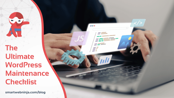 The Ultimate WordPress Maintenance Checklist - Smart Web Ninja