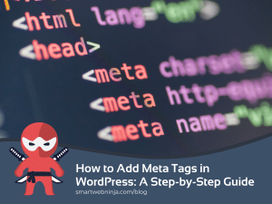 How to Add Meta Tags in WordPress_ A Step-by-Step Guide