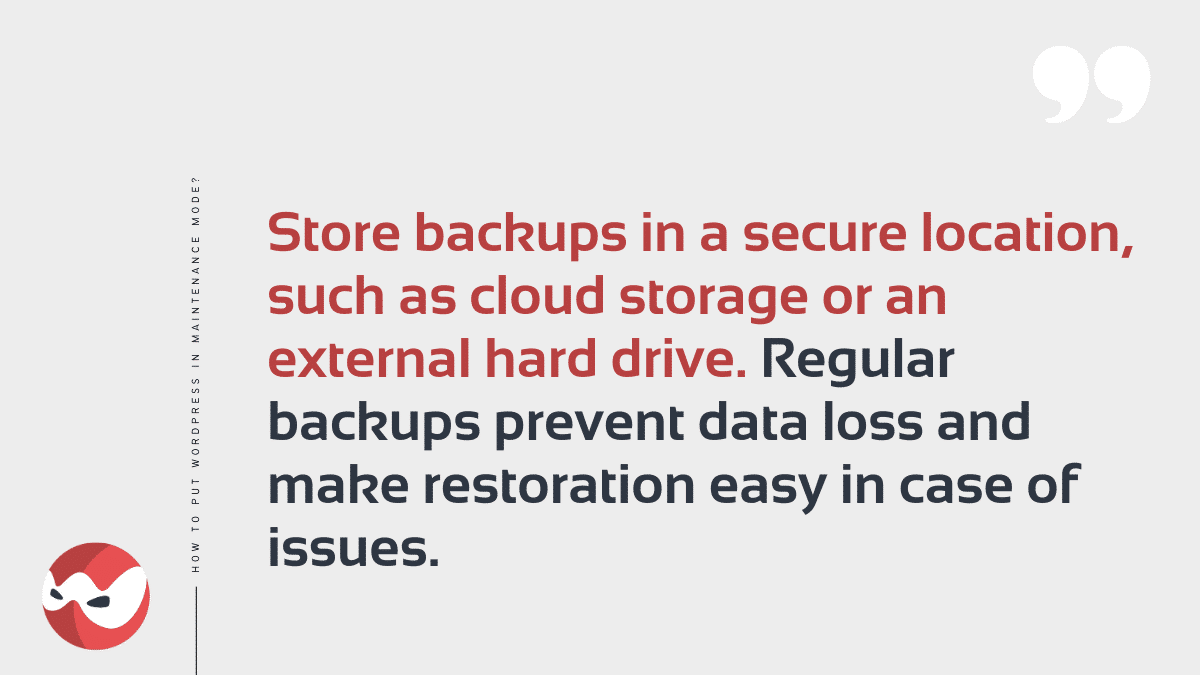 Store backups in a secure location, such as cloud storage or an external hard drive