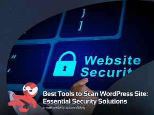 Best Tools to Scan WordPress Site_ Essential Security Solutions